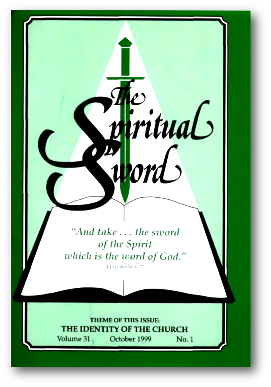 The Spiritual Sword October 1999 – “THE IDENTITY OF THE CHURCH”